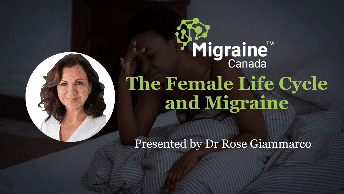 Video Post 17 - The Female Life Cycle and Migraine