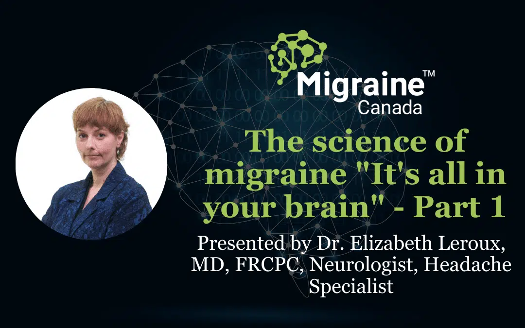The Science of Migraine: “It’s All in Your Brain” – Part 1