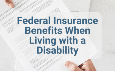 Federal Insurance Benefits When Living with a Disability