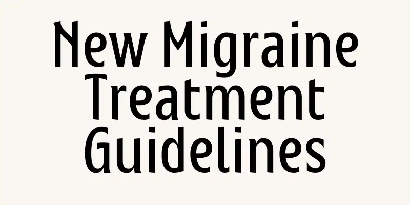 New Canadian Migraine Treatment Guidelines