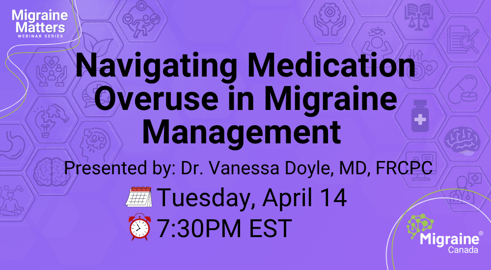 Navigating Medication Overuse in Migraine Management - Webinar 🗓️ Tuesday, April 14, 2026 🕢 7:30 PM EST